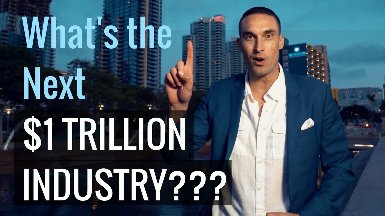 The Next Trillion Dollar Industries REVEALED...